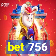 bet 756